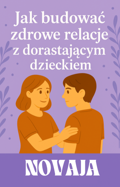 eBook: Jak budować zdrowe relacje z dorastającym dzieckiem